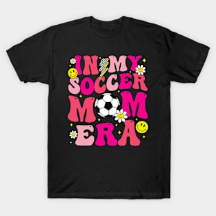 Groovy In My Soccer Mom Era Cute Game Day Vibes Mother Day T-Shirt